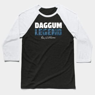 Roy Williams Daggum Legend Baseball T-Shirt